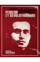 Antonio Gramsci. Penseur et révolutionnaire