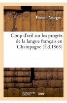 Coup d-oeil sur les progres de la langue francais en champagne