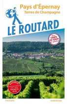 Guide du routard pays d-epernay - terres de champagne