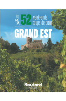 Nos 52 week-ends  coups de coeur dans le Grand Est