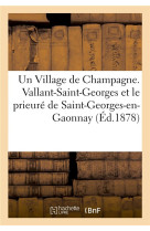 Chronique d'un Village de Champagne. Vallant-Saint-Georges