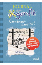 JOURNAL D-UN DEGONFLE - T06 - CARREMENT CLAUSTRO - JOURNAL D-UN DEGONFLE, TOME 6