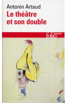 Le theatre et son double / le theatre de seraphin