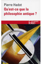 QU'EST-CE QUE LA PHILOSOPHIE ANTIQUE ?