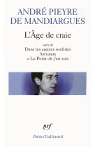 L-AGE DE CRAIE/DANS LES ANNEES SORDIDES/ASTYANAX/LE POINT OU J-EN SUIS