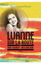 LuAnne sur la route, avec Neal Cassady et Jack Kerouac