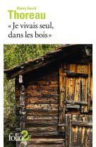 "Je vivais seul, dans les bois"