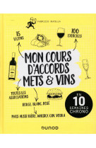 Mon cours d'accords mets et vins - En 10 semaines chrono