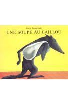 Soupe au caillou (Une)