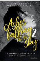 Ashes falling for the sky - tome 2