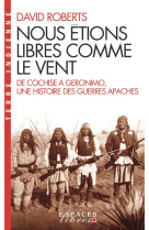 Nous étions libres comme le vent (Espaces Libres - Terre Indienne)