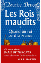 Quand un roi perd la France ( Les Rois Maudits, Tome 7)