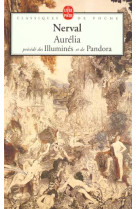 Aurélia, précédé des Illuminés et de Pandora