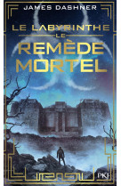 L'épreuve - tome 3 Le Remède mortel