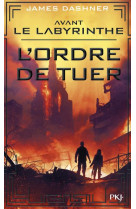 AVANT LE LABYRINTHE - TOME 4 L-ORDRE DE TUER - VOL04