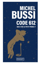 Code 612 : qui a tué le Petit Prince ?