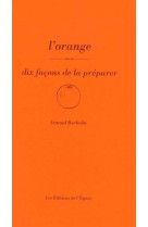 L'orange, dix façons de la préparer