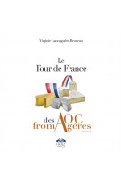 Le tour de france des aoc fromageres volume 2