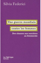 Une guerre mondiale contre les femmes