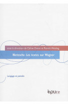 Nietzsche, les textes sur Wagner