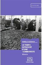 Le Temps retrouvé d'une communiste. Mémoires.