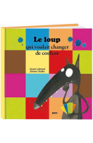 LE LOUP QUI VOULAIT CHANGER DE COULEUR