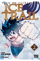 Fairy Tail - Ice Trail T02