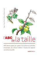 L-abc de la taille - 450 dessins geste par geste - les arbres et arbustes d-ornement, les arbres fru