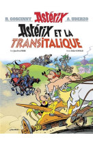 ASTERIX Tome 37 - Astérix et la Transitalique