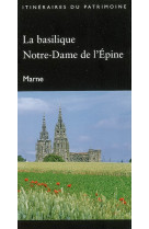 La basilique Notre-Dame de l'Épine (Marne) - Itinéraire du Patrimoine - n° 305