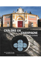 Châlons-en-Champagne - à voir & à vivre