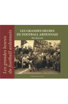 Les grandes heures du football ardennais