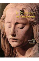 LE SEPULCRE DE CHAUMONT