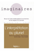 IMAGINAIRES, N 13/2009. L'INTERPRETATION AU PLURIEL