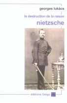 La Destruction de la raison - Nietzsche