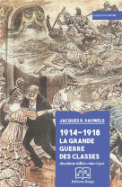 1914-1918 La grande guerre des classes