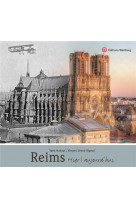 Reims - hier et aujourd-hui