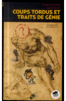 COUPS TORDUS ET TRAITS DE GENIE