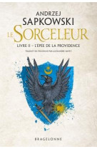 Sorceleur (Witcher), T2 : L'Epée de la providence