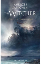 Sorceleur (Witcher) - Poche , T4 : Le Temps du mépris