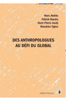 DES ANTHROPOLOGUES AU DEFI DU GLOBAL