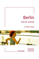 Berlin mis en scènes