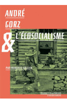 ANDRE GORZ ET L-ECOSOCIALISME