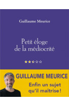 PETIT ELOGE DE LA MEDIOCRITE