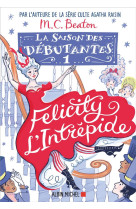 La Saison des débutantes - tome 1 - Felicity l'intrépide