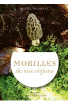 Morilles de nos régions et écologie