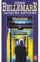 Histoires vraies (Tome 1)