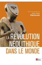 La révolution néolithique dans le monde