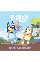 Bluey - Bob, le Bilby