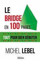 Le bridge en 100 pages - tout pour bien debuter